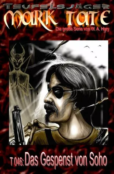 Cover: TEUFELSJÄGER MARK TATE / TEUFELSJÄGER Mark Tate 046: Das Gespenst von Soho