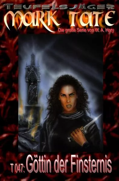 Cover: TEUFELSJÄGER MARK TATE / TEUFELSJÄGER Mark Tate 047: Göttin der Finsternis