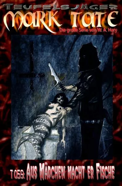 Cover: TEUFELSJÄGER MARK TATE / TEUFELSJÄGER Mark Tate 059: Aus Mädchen macht er Fische