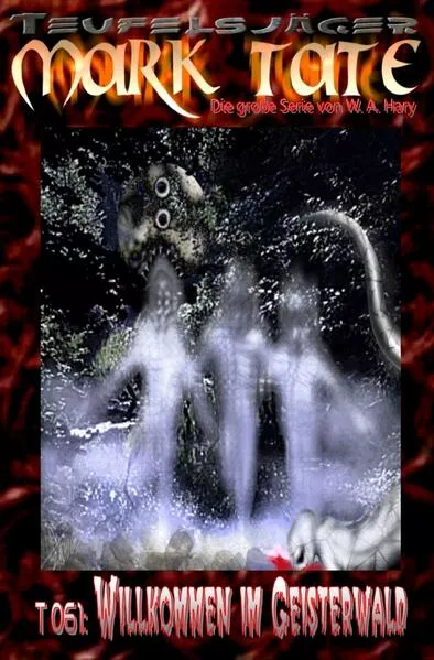 Cover: TEUFELSJÄGER MARK TATE / TEUFELSJÄGER Mark Tate 061: Willkommen im Geisterwald