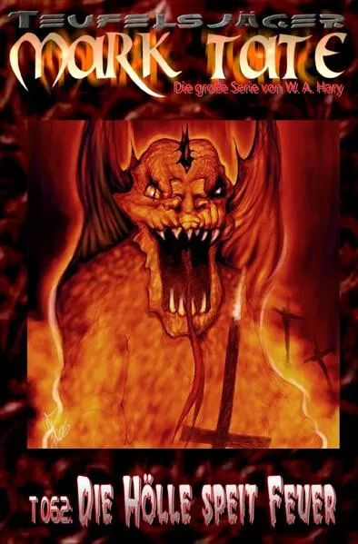 Cover: TEUFELSJÄGER MARK TATE / TEUFELSJÄGER Mark Tate 062: Die Hölle speit Feuer