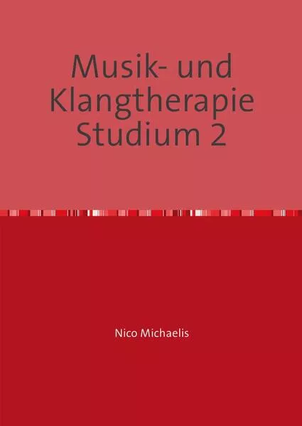 Selbststudium mit 30 Lerneinheiten zum/r Musik- und Klangtherapeut/-in / Musik- und Klangtherapie Selbststudium 2
