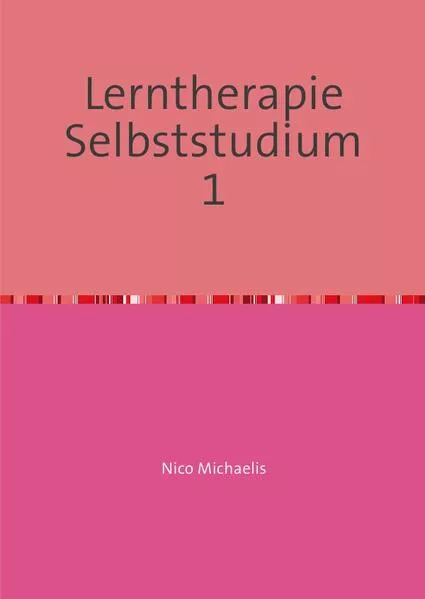 Selbststudium mit 81 Lerneinheiten zum/-r Lerntherapeut/-in Band 1 bis 6 / Lerntherapie Selbststudium 1