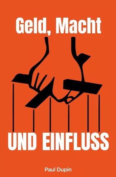 Geld, Macht und Einfluss