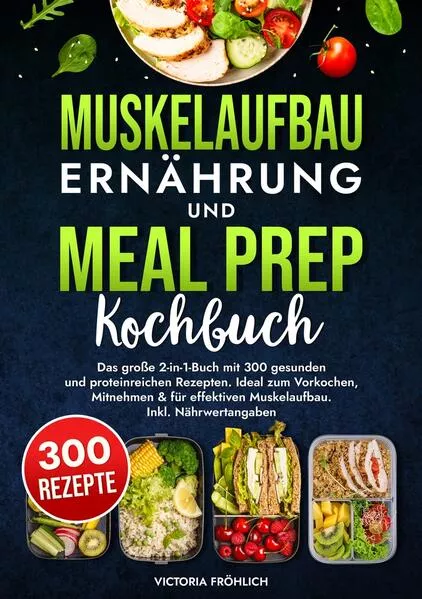 Muskelaufbau Ernährung und Meal Prep Kochbuch