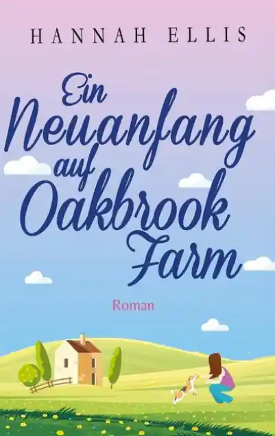 Cover: Ein Neuanfang auf Oakbrook Farm