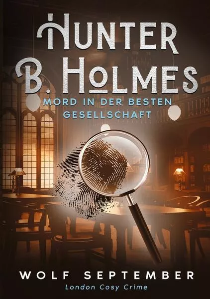 Cover: Hunter B. Holmes - Mord in der besten Gesellschaft