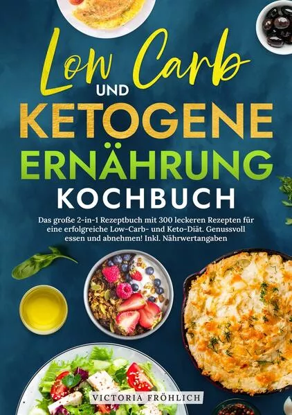 Low Carb und Ketogene Ernährung Kochbuch