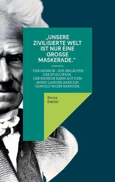 Unsere zivilisierte Welt ist nur eine groĂźe Maskerade