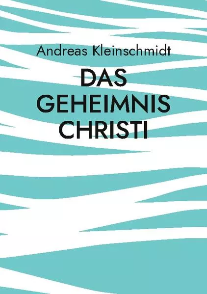Das Geheimnis Christi