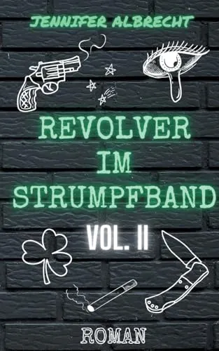 Revolver im Strumpfband Vol. II
