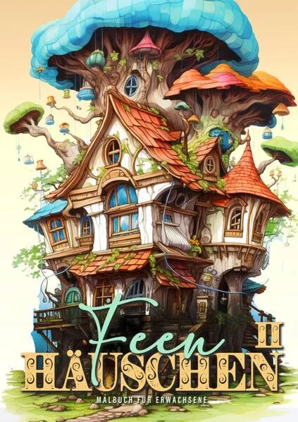 Feen Häuschen Malbuch für Erwachsene 2