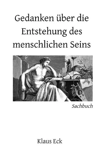 Gedanken über die Entstehung des menschlichen Seins
