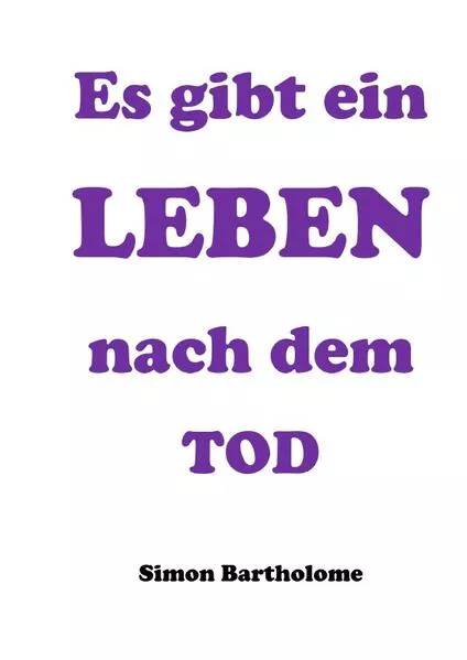 Es gibt ein Leben nach dem Tod