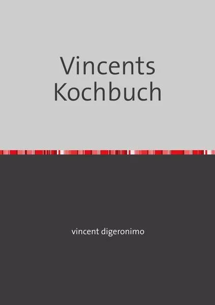 Von Kinder für Kinder / Vincents Kochbuch