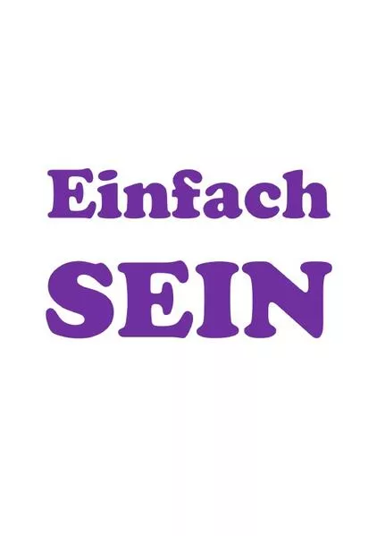 Einfach SEIN