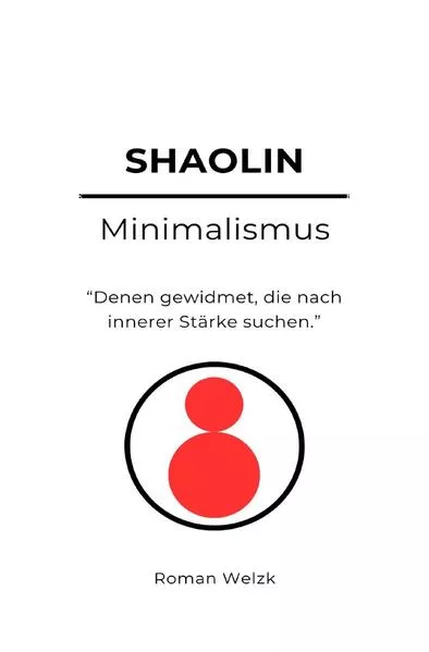 Shaolin Minimalismus