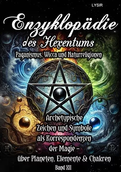 Enzyklopädie des Hexentums / Enzyklopädie des Hexentums - Archetypische Zeichen und Symbole als Korrespondenzen der Magie - Band 12
