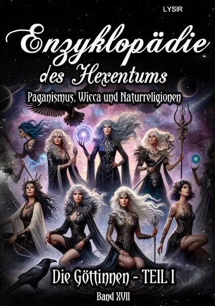 Enzyklopädie des Hexentums / Enzyklopädie des Hexentums - Die Göttinnen - TEIL I - Band 17