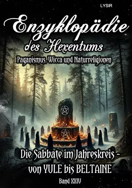 Enzyklopädie des Hexentums / Enzyklopädie des Hexentums - Die Sabbate im Jahreskreis – von YULE bis BELTAINE - Band 24