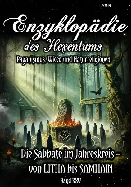 Enzyklopädie des Hexentums / Enzyklopädie des Hexentums - Die Sabbate im Jahreskreis – von LITHA bis SAMHAIN - Band 25
