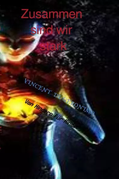 Von Kindern Für Kinder / Zusammen sind wir Stark