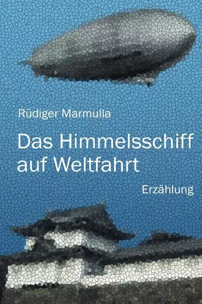 Das Himmelsschiff auf Weltfahrt