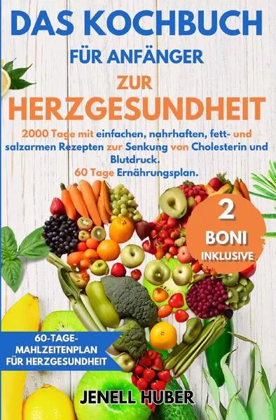 Das Kochbuch für Anfänger zur Herzgesundheit