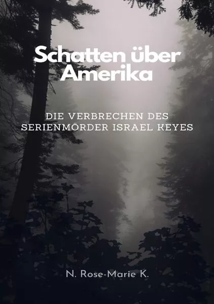 Schatten über Amerika - Die Verbrechen des Serienmörders Israel Keyes