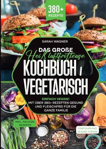 Das große Heißluftfritteuse Kochbuch Vegetarisch