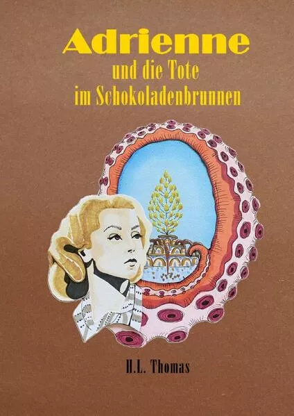 Adrienne / Adrienne und die Tote im Schokoladenbrunnen