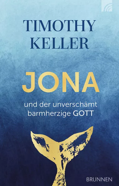 Jona und der unverschämt barmherzige GOTT