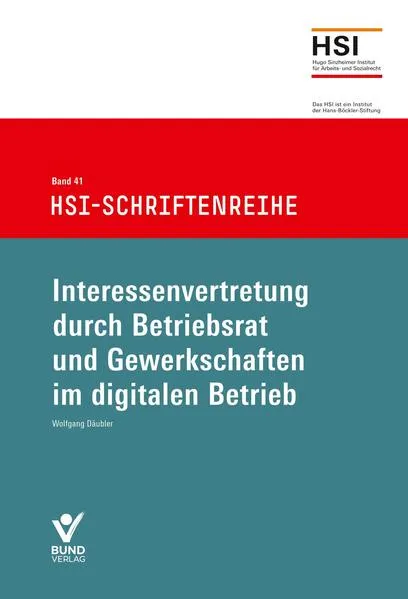 Interessenvertretung durch Betriebsrat und Gewerkschaft im digitalen Betrieb