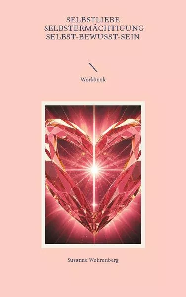 Selbstliebe Selbstermächtigung Selbst-bewusst-Sein Workbook