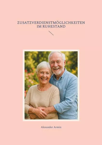 Zusatzverdienstmöglichkeiten im Ruhestand