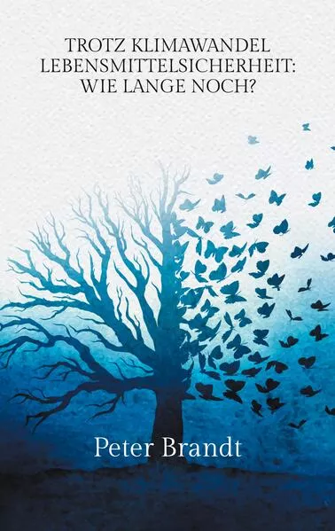 Trotz Klimawandel Lebensmittelsicherheit: Wie lange noch?