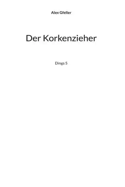 Cover: Der Korkenzieher