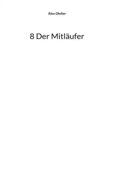 Cover: 8 Der Mitläufer