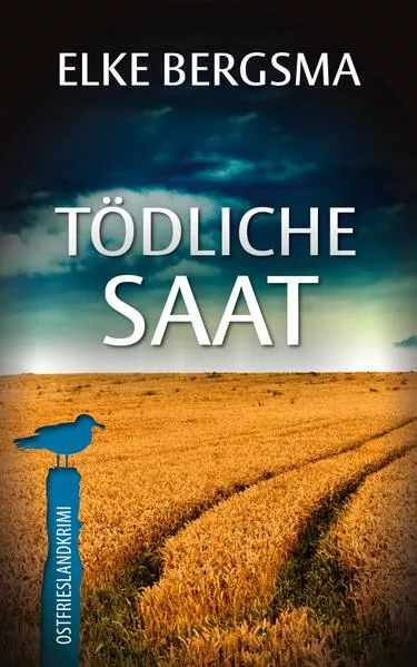 Tödliche Saat - Ostfrieslandkrimi