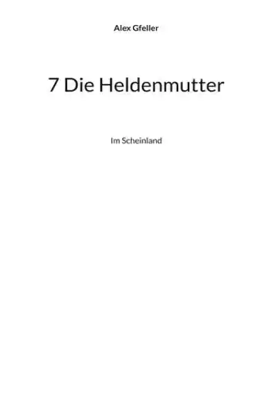 Cover: 7 Die Heldenmutter