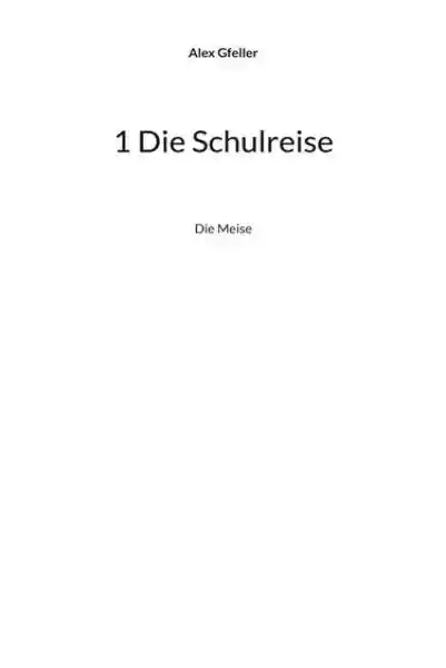 Cover: 1 Die Schulreise