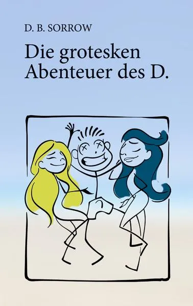 Die grotesken Abenteuer des D.