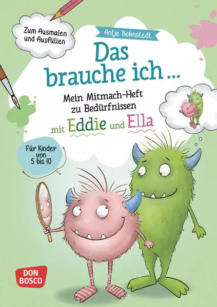 Das brauche ich … Mein Mitmach-Heft zu Bedürfnissen mit Eddie und Ella