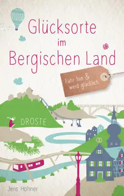 Cover: Glücksorte im Bergischen Land