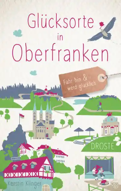 Cover: Glücksorte in Oberfranken