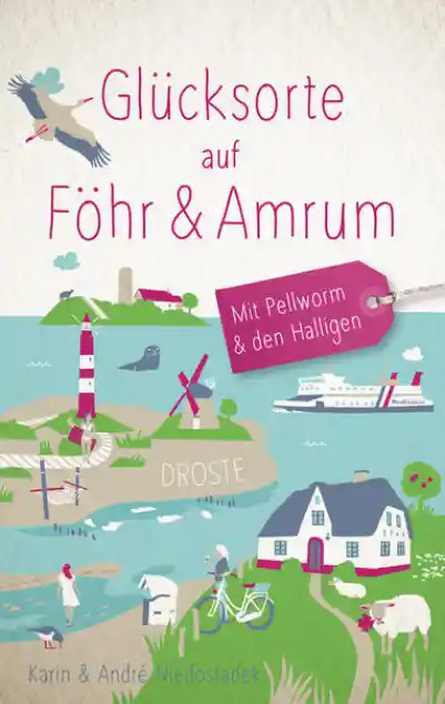 Cover: Glücksorte auf Föhr & Amrum. Mit Pellworm & den Halligen