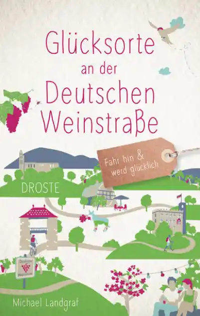 Cover: Glücksorte an der Deutschen Weinstraße
