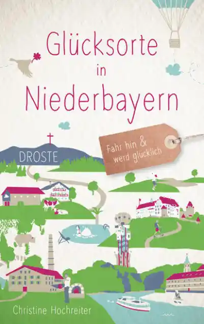 Cover: Glücksorte in Niederbayern