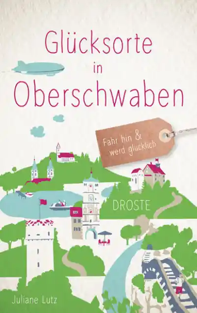 Cover: Glücksorte in Oberschwaben