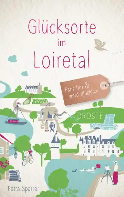 Cover: Glücksorte im Loiretal